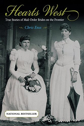 Hearts West True Stories Of Mailorder Brides On The Frontier