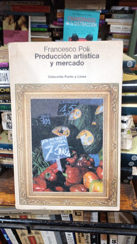 Francesco Poli - Produccion Artistica Y Mercado