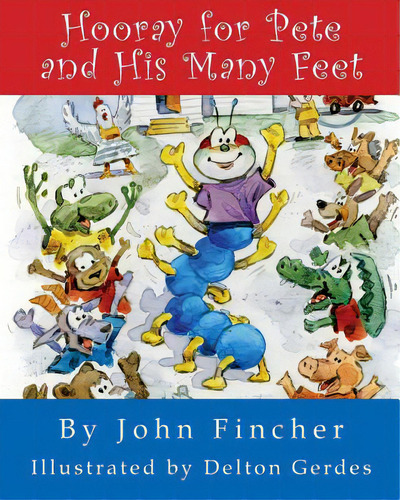 Hooray For Pete And His Many Feet, De Fincher, John R.. Editorial Createspace, Tapa Blanda En Inglés