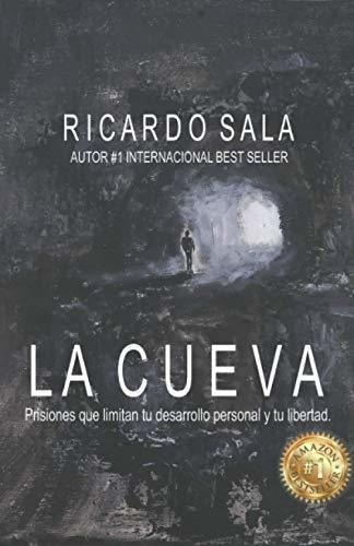 La Cueva Prisiones Que Limitan Tu Desarrollo..., De Sala, Ricardo. Editorial Independently Published En Español