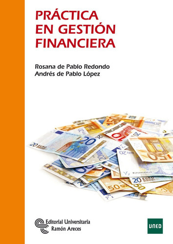 PrÃÂ¡ctica en gestiÃÂ³n financiera, de Pablo Redondo, Rosana de. Editorial Universitaria Ramon Areces, tapa blanda en español