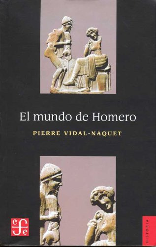 El Mundo De Homero, Vidal Naquet, Ed. Fce