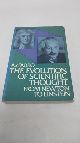 The Evolución Of Scientific Thought Forma Newton To Einstein (Usado)