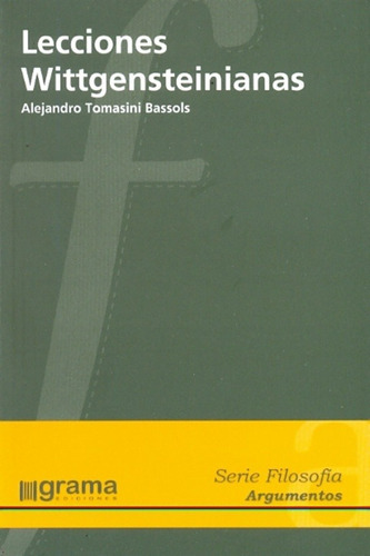 Lecciones Wittgensteinianas - Tomasini Bassols, Alejandro