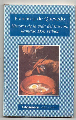 Historia De La Vida Del Buscon Llamado Don Pablos - Quevedo