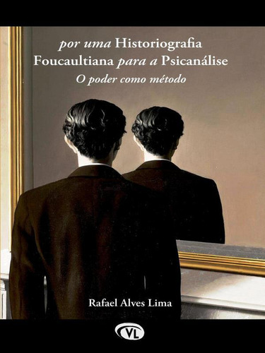 Por Uma Historiografia Foucaultiana Para A Psicanálise: O Poder Como Método, De Lima, Rafael Alves. Editorial Via Lettera, Capa Mole Em Português