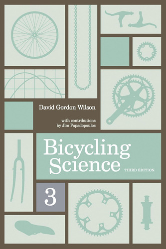 Libro: Bicycling Science, Third Edition (the Mit
