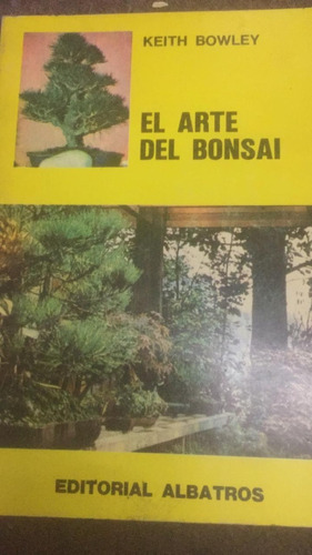 El Arte Del Bonsai. Keith Bowley