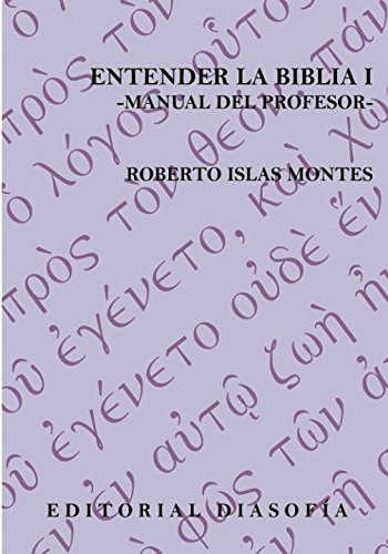 Entender La Biblia I: Manual Del Profesor