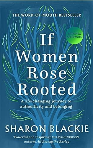 If Women Rose Rooted: A Life-changing Journey To Authenticit