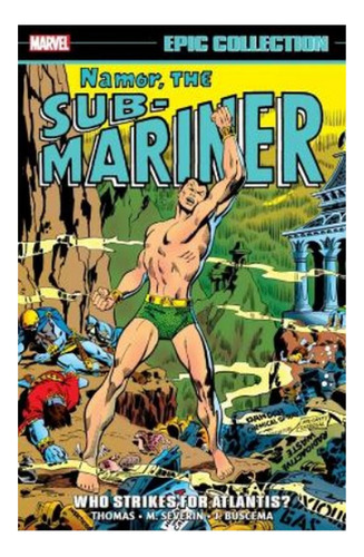 Namor, The Sub-mariner Epic Collection: Who Strikes For. Eb9