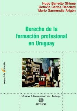 Derecho De La Formacion Profesional En Uruguay - Hugo Bar...