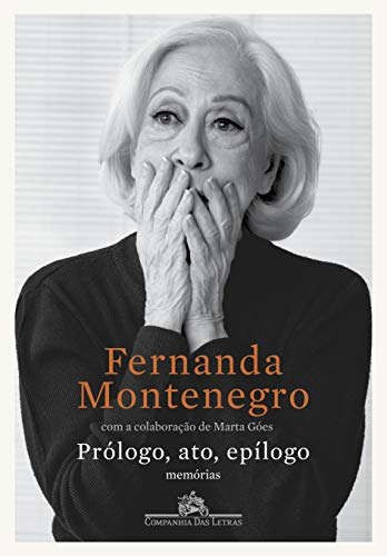 Libro Prólogo Ato Epílogo Memórias De Fernanda Montenegro Co