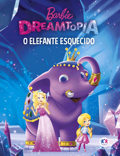 Barbie Dreamtopia - Um elefante esquecido, de Cultural, Ciranda. Editorial Ciranda Cultural Editora E Distribuidora Ltda. em português, 2018