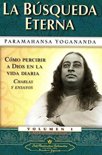 La Busqueda Eterna Paramahansa Yogananda Vol 1