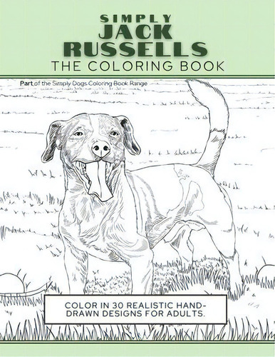 Simply Jack Russells : The Coloring Book: Color In 30 Realistic Hand-drawn Designs For Adults. A ..., De Funky Faucet Press. Editorial Vkc&b Books, Tapa Blanda En Inglés
