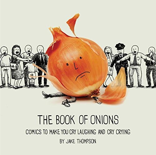 The Book Of Onions: Comics To Make You Cry Laughing And Cry Crying, De Thompson, Jake. Editorial Andrews Mcmeel Publishing, Tapa Blanda En Inglés