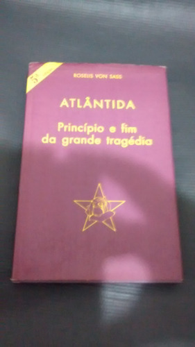 Atlântida - Príncípio E Fim Da Grande Tragédia - Capa Dura