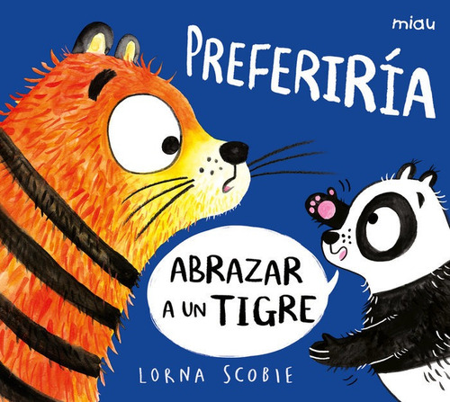 Preferiria Abrazar A Un Tigre, De Scobie, Lorna. Editorial Ediciones Jaguar En Español