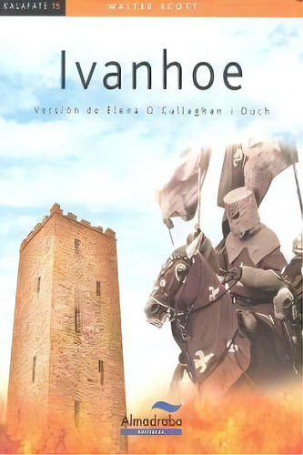 Ivanhoe, De Scott, Walter. Almadraba Editorial, Tapa Blanda En Español