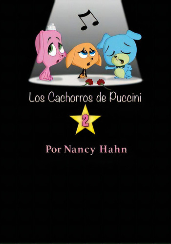 Los Cachorros De Puccini 2, De Hahn, Nancy. Editorial Lawtech Pub, Tapa Blanda En Español