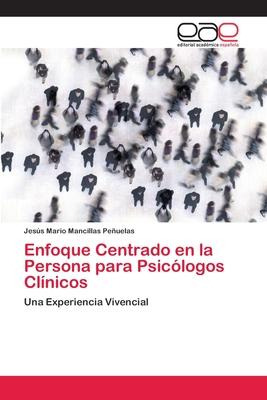 Libro Enfoque Centrado En La Persona Para Psicologos Clin...