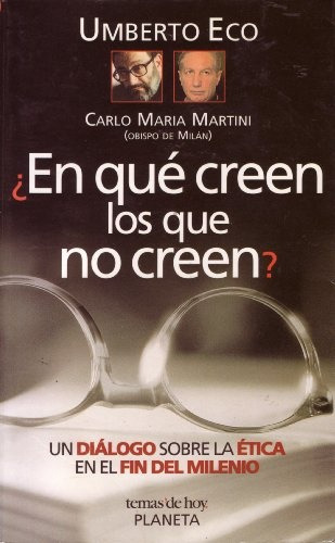 En Que Creen Los Que No Creen? - Umberto Eco