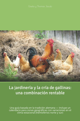 Libro: La Jardinería Y La Cría De Gallinas: Una Combinación 