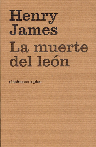Muerte Del Leon La - Henry James - Sexto Piso - #p
