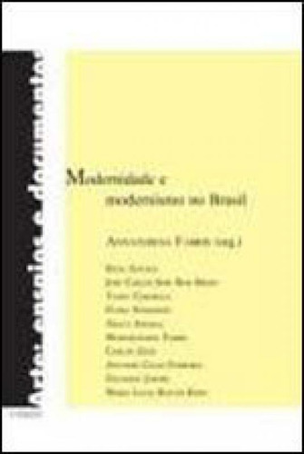 Modernidade E Modernismo No Brasil, De Fabris, Annateresa. Artes, Ensaios E Documentos, Vol. 1. Editorial Zouk, Capa Mole Em Português