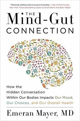 Book : The Mind-gut Connection How The Hidden Conversation.