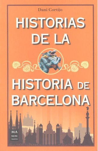 Historias De La Historia De Barcelona - Cortijo,dani