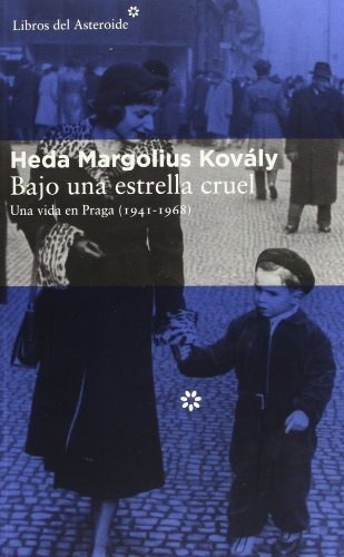 Bajo Una Estrella Cruel: Una Vida En Praga (1941-1968) (libr