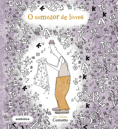 O comedor de livros, de Comotto. Editorial Autêntica Editora Ltda., capa mole em português, 2010