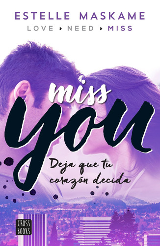 You 3. Miss you, de Maskame, Estelle. Serie Infantil y Juvenil Editorial Destino México, tapa blanda en español, 2016