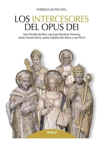 Libro: Los Intercesores Del Opus Dei. Muñiz, Enrique. Rialp
