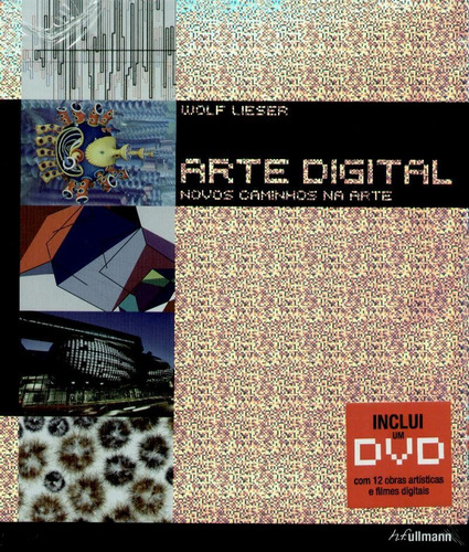 Arte Digital, de Lieser, Wolf. Editora Paisagem Distribuidora de Livros Ltda., capa dura em português, 2010