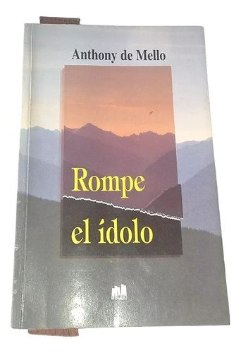 Rompe El Idolo . Anthony De Mello