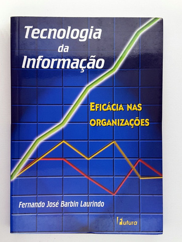 Tecnologia Informacao Eficacia Fernando Jose Barbin Laurindo