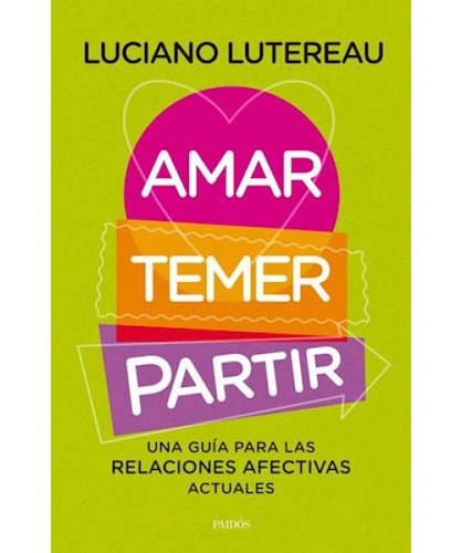 Amar, Temer, Partir - Luciano Lutereau