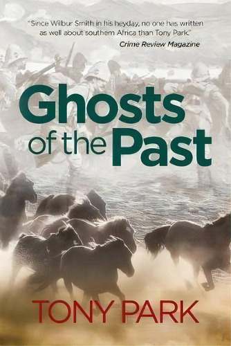 Ghosts Of The Past, De Tony Park. Editorial Ingwe Publishing, Tapa Blanda En Inglés