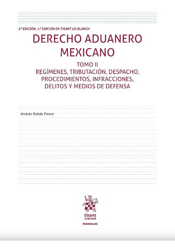 Derecho Aduanero Mexicano. Tomo 2 - Rohde Ponce, Andres