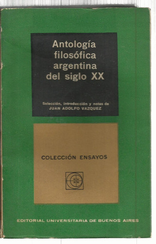 Vázquez Antología Filosófica Argentina Del Siglo Xx