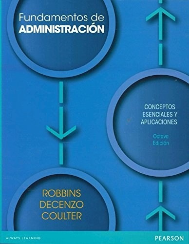 Fundamentos De Administracion Conceptos Esenciales Y Aplica