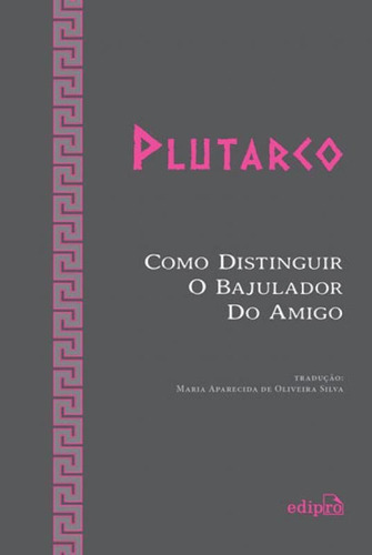 Como Distinguir O Bajulador Do Amigo, De Plutarco. Editora Edipro, Capa Mole Em Português