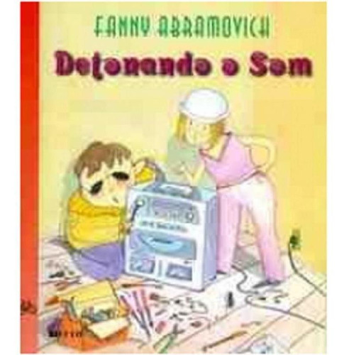 Detonando O Som  - Ftd, De Fanny Abramovich. Editora Editora Ftd S/a, Capa Mole, Edição 1 Em Português