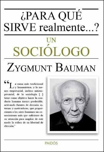 Para Que Sirve Realmente Un Sociologo - Zygmunt Bauman