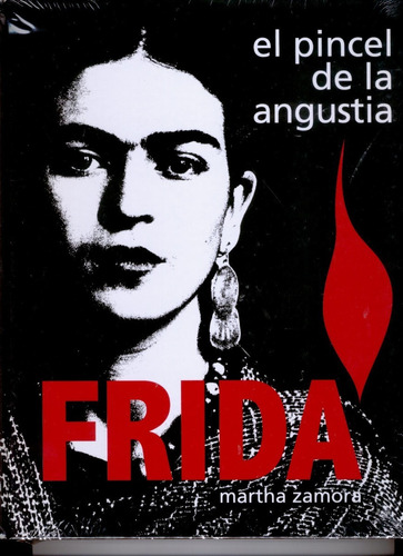 Frida.: El Pincel De La Angustia / Pd., de ZAMORA, MARTHA. Editorial EDICIÓN DE AUTOR, tapa dura en español, 1