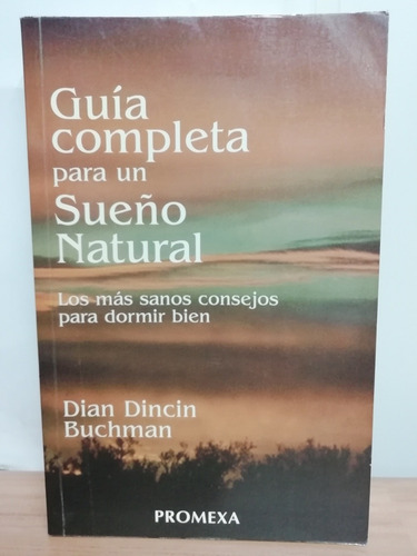 Guía Completa Para Un Sueño Natural/ Diana Dincin Buchman