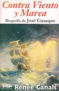 Contra Viento Y Marea - Biografia De José Guasque